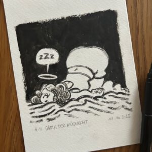 Eine Schwarz-Weiß-Zeichnung zeigt eine Person, die mit dem Gesicht nach unten schläft und eine Sprechblase mit der Aufschrift "zzz" trägt. Die Figur hat lockiges Haar und einen Heiligenschein und ruht auf einer strukturierten Oberfläche. Das Kunstwerk ist auf den 11.10.2025 datiert und trägt den Titel #11 Göttin der Müdigkeit.