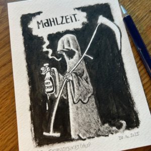 Eine Schwarz-Weiß-Zeichnung des Sensenmannes, der eine Sense und eine Ketchup-Flasche mit der Aufschrift HE? CHUP. Das deutsche Wort MAHLZEIT. steht darüber; ein Stift liegt neben dem Kunstwerk auf einer Holzfläche.