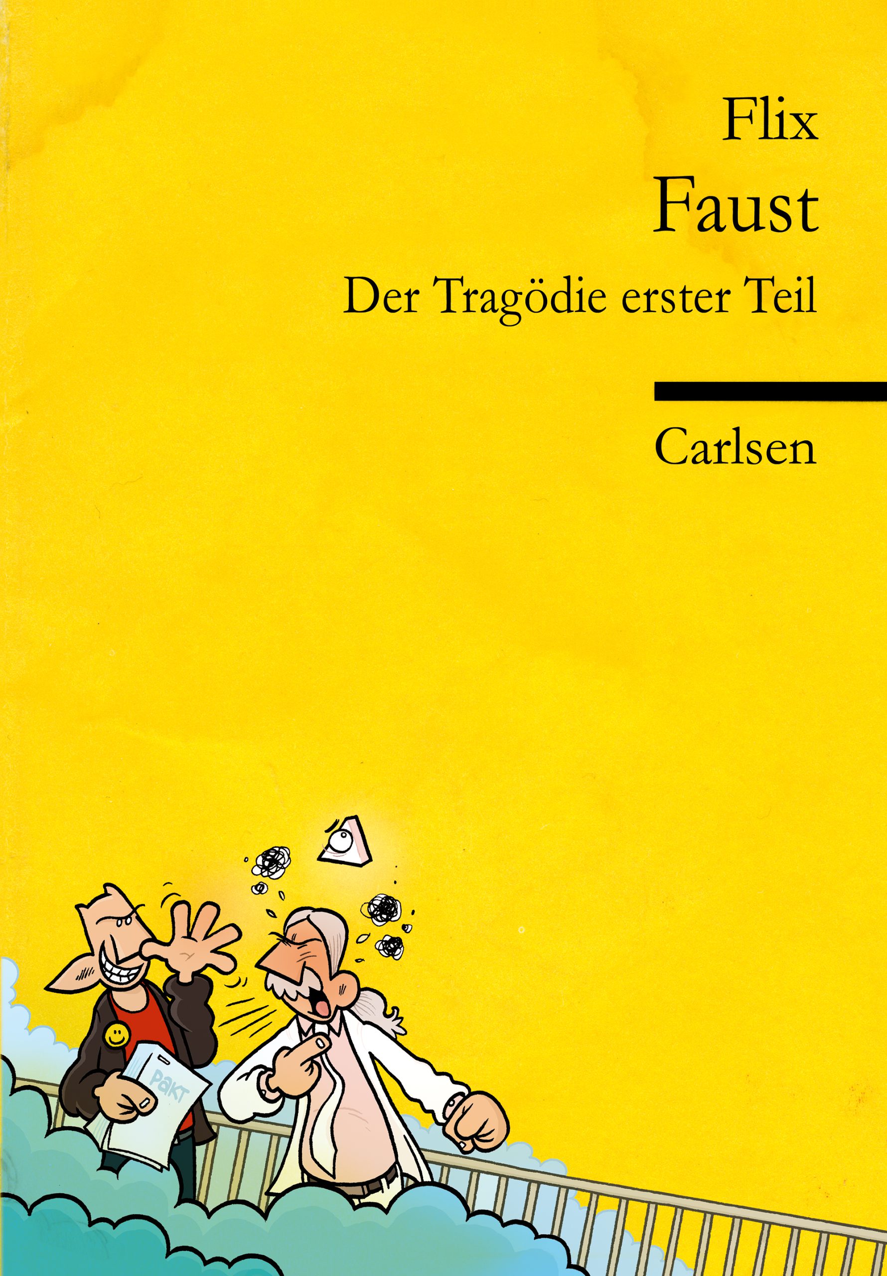Gelber Bucheinband mit dem Titel Faust: Der Tragödie erster Teil von Carlsen. Unten streiten sich zwei Cartoon-Männer; einer hält Papiere in der Hand, der andere fuchtelt wütend mit der Faust, wobei ein zerrissenes Blatt zwischen ihnen herumfliegt.