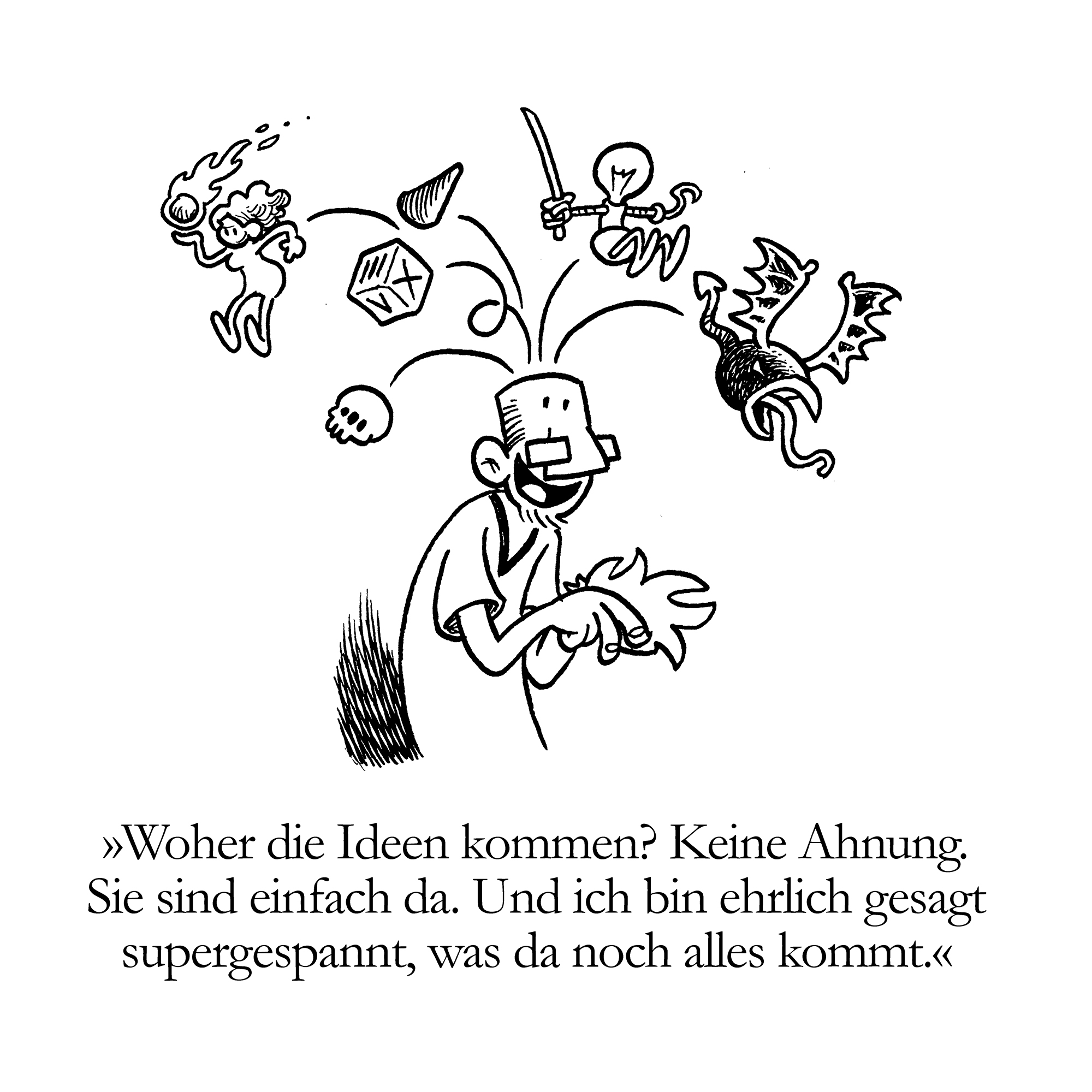 Eine Person lächelt, während spielerische, fantasievolle Figuren wie ein Drache, ein Totenkopf, ein Schwert, Würfel und Cartoon-Kreaturen über ihrem Kopf schweben. Darunter steht ein deutscher Text über die Neugier, woher die Ideen kommen.